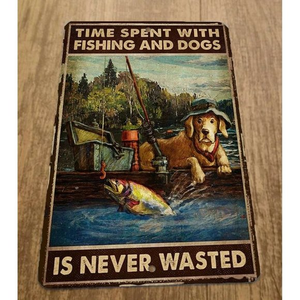 Time Spent With Fishing and Dogs is Never Wasted 8x12 Metal‎ Wall Animal Sign